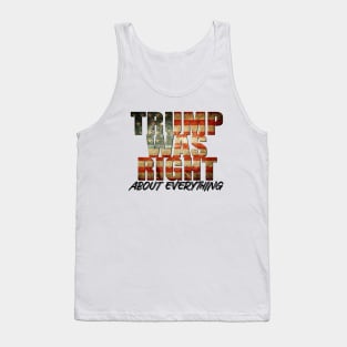 Trump Was Right About Everything Tank Top